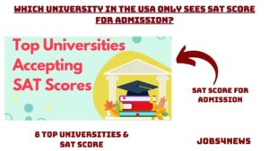 Which University In the USA Only Sees SAT Score For Admission? 8 Best Universities!