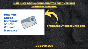 How Much Does A Chiropractor Cost Without Insurance? Guide!